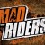MAD-RIDERS MAD-RIDERS