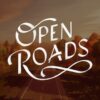 Screenshot of the game Open Roads. Screenshot shows the Open Roads logo with a scenic highway behind it with autumn foliage along the sides.