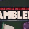 Dungeons & Degenerate Gamblers