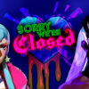 Key Art for the game Sorry We're Closed.