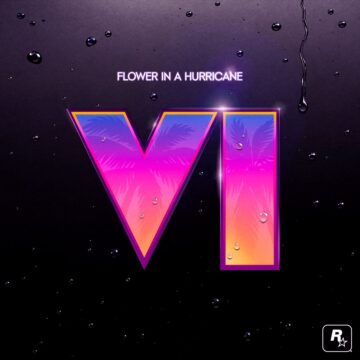 Grand Theft Auto VI - Flower in a Hurricane